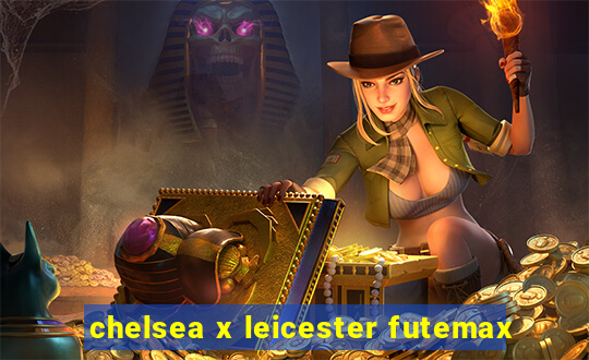 chelsea x leicester futemax